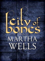 City of Bones Martha Wells Author