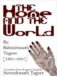 The Home And The World - Tagore Rabindranath