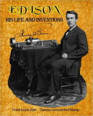 Edison: His Life and Inventions Frank Lewis Dryer Author