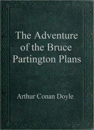 The Adventure of the Bruce Partington Plans Arthur Conan Doyle Author