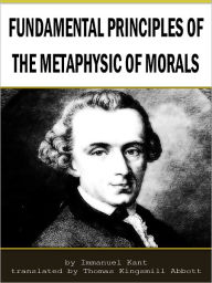 Fundamental Principles Of The Metaphysic Of Morals Kant Immanuel Author