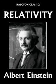 Relativity: The General and Special Theory by Albert Einstein Albert Einstein Author