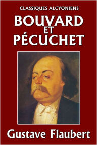 Bouvard et Pécuchet Gustave Flaubert Author