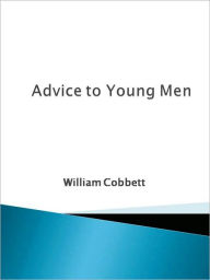 Advice to Young Men - William Cobbett