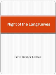 Night of the Long Knives - Fritz Reuter Leiber