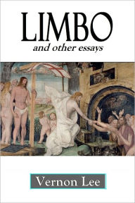LIMBO; And Other Essays - Vernon Lee