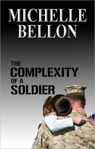 The Complexity of a Soldier - Michelle Bellon