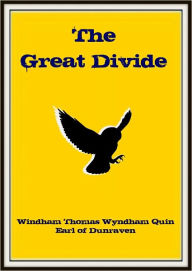The Great Divide - Windham Thomas Wyndham Quin, Earl of Dunraven