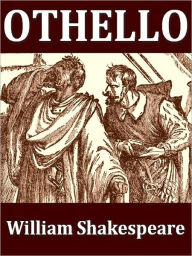 Othello, the Moor of Venice William Shakespeare Author