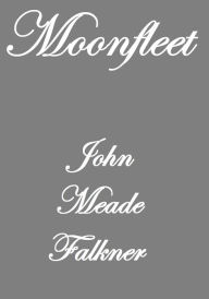 MOONFLEET John Meade Falkner Author