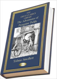 The Adventures of Peregrine Pickle (THE GREAT CLASSICS LIBRARY) Tobias Smollett Author