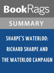 Sharpe's Waterloo: Richard Sharpe and the Waterloo Campaign by Bernard Cornwell l Summary & Study Guide BookRags Author