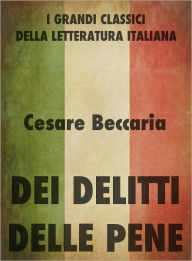 Dei delitti delle pene - Cesare Beccaria