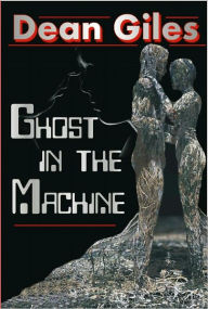Ghost in the Machine - Dean Giles