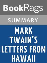 Mark Twain's Letters from Hawaii by Mark Twain l Summary & Study Guide - BookRags