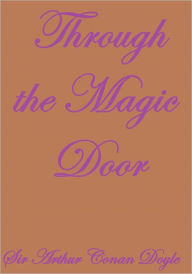 THROUGH THE MAGIC DOOR - Arthur Conan Doyle