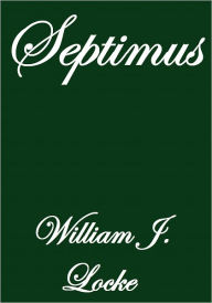 Septimus - William J. Locke