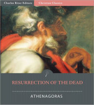 Resurrection of the Dead - Athenagoras