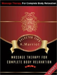 eBook about Massage Therapy For Complete Body Relaxation - Stress Management ebook