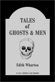 Tales of Men and Ghosts Edith Wharton Author