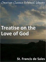 Treatise on the Love of God - Francis of Sales