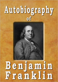 Autobiography Of Benjamin Franklin Benjamin Franklin Author