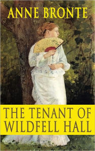 The Tenant of Wildfell Hall Anne Bronte Author