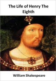 The Life of Henry The Eighth w/ Direct link technology (A Classic Drama Play) William Shakespeare Author