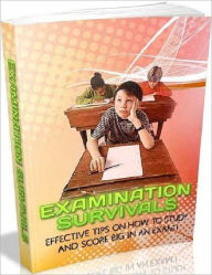 Examination Survivals - Stress Management for Examination eBook Guide.. Study Guide Author