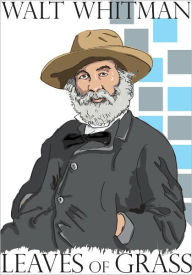Leaves of Grass Walt Whitman Author