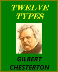 TWELVE TYPES G. K. Chesterton Author