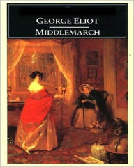 Middlemarch: A Study of Provincial Life! George Eliot Author