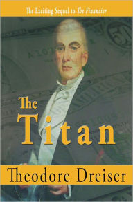 The Titan Theodore Dreiser Author