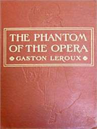 The Phantom of the Opera - Gaston Leroux