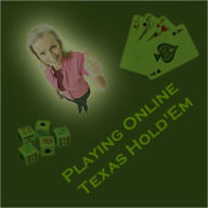Playing Online Texas Hold ‘EM Anonymous Author
