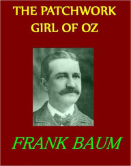 THE PATCHWORK GIRL OF OZ FRANK BAUM Author