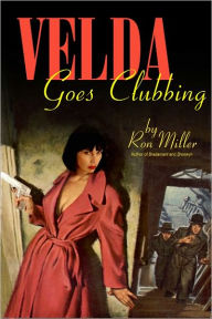 Velda: Girl Detective in Velda Goes Clubbing Ron Miller Author
