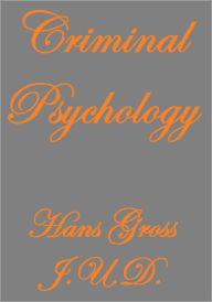 Criminal Psychology Hans Gross, J.U.D. Author