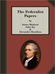 The Federalist Papers Alexander Hamilton Author