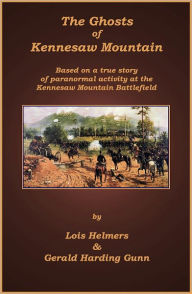 The Ghosts of Kennesaw Mountain Lois Helmers Author