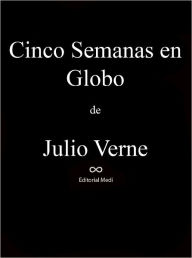 Cinco Semanas en Globo - Julio Verne