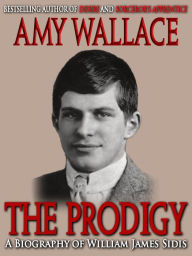 The Prodigy - A Biography of William Sidis - Amy Wallace