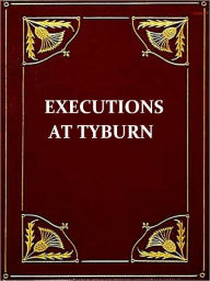 An Enquiry into the Causes of the Frequent Executions at Tyburn. (1725) Bernard Mandeville Mandeville Author