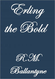 Erling The Bold R. M. Ballantyne Author