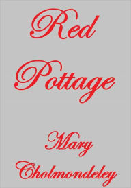 Red Pottage Mary Cholmondeley Author