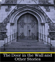 The Door in the Wall and Other Stories Hebert George Wells Author