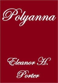 POLLYANNA - Eleanor H. Porter