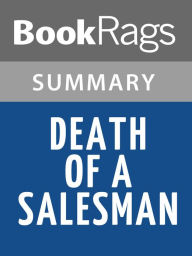 Death of a Salesman: Certain Private Conversations in Two Acts and a Requiem by Arthur Miller Summary & Study Guide Bookrags Author