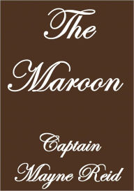 The Maroon Captain Mayne Reid Author