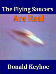 The Flying Saucers Are Real Donald Keyhoe Author